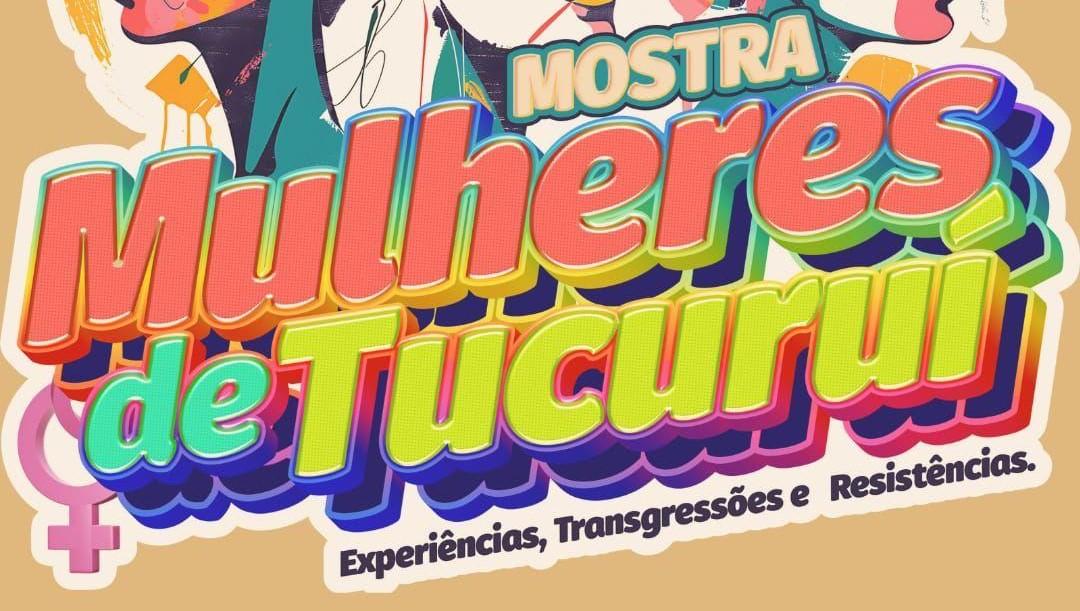 1ª Mostra de Mulheres de Tucuruí acontece neste sábado (15)