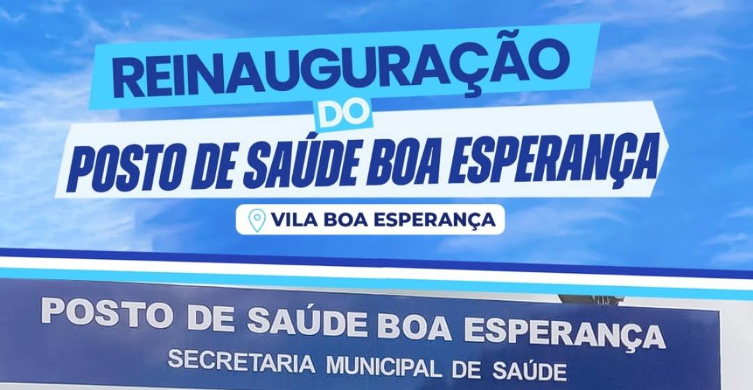 Prefeitura de Breu Branco reinaugura posto de saúde da família na Vila Boa Esperança neste sábado (24)